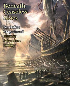 [Magazine of Literary, Adventure, Fantasy 83] • Beneath Ceaseless Skies #83